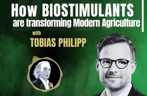 How BIOSTIMULANTS are transforming Modern Agriculture – Tobias Philipp