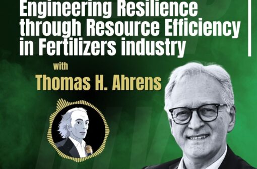 Engineering Resilience through Resource Efficiency in Fertilizers industry – Thomas H. Ahrens